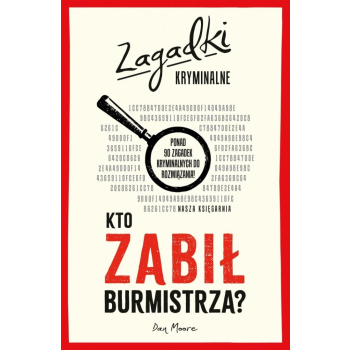 Kto zabił burmistrza? Zagadki kryminalne